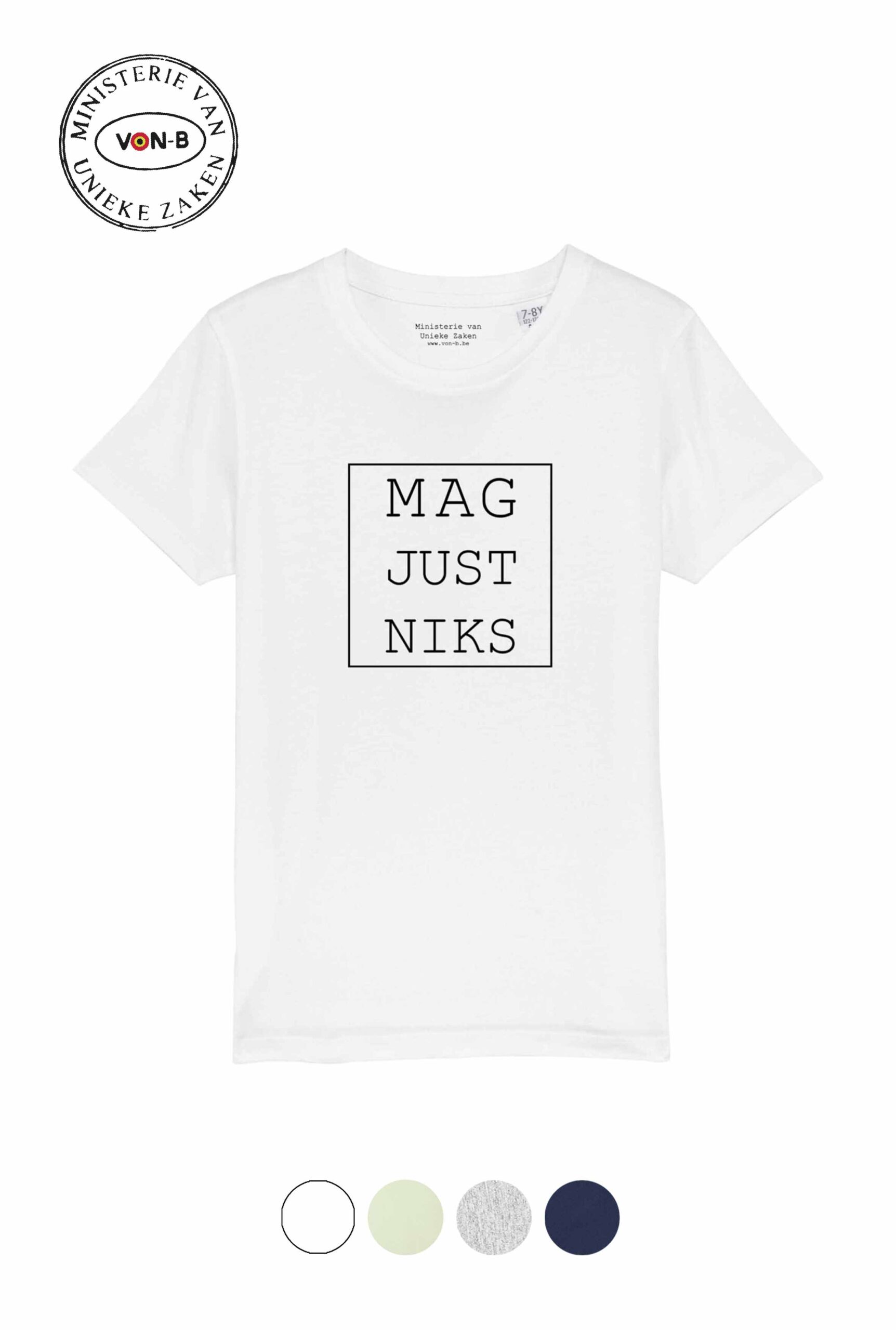 T-shirt kind - Mag just niks