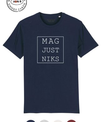 T-shirt unisex - Mag just niks