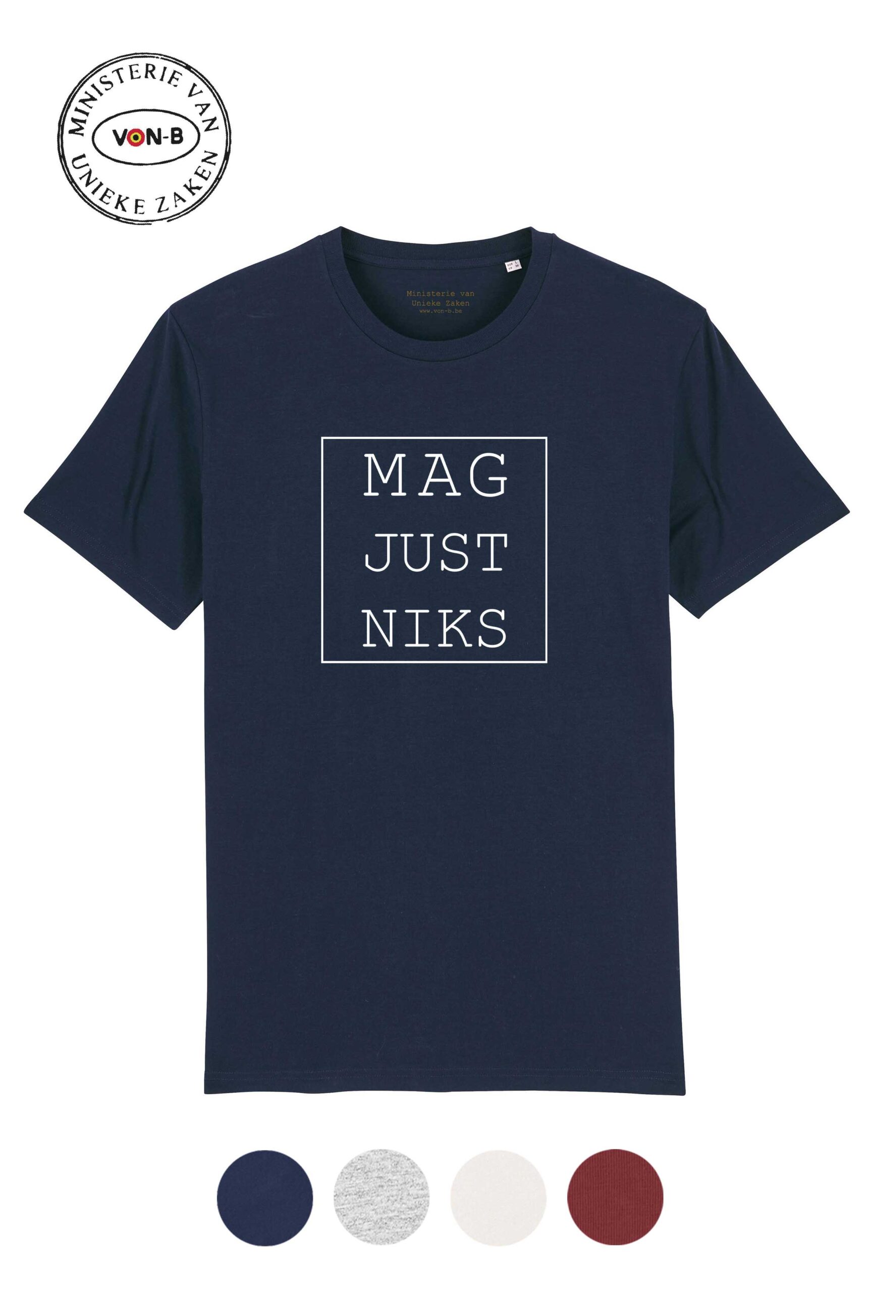 T-shirt unisex - Mag just niks