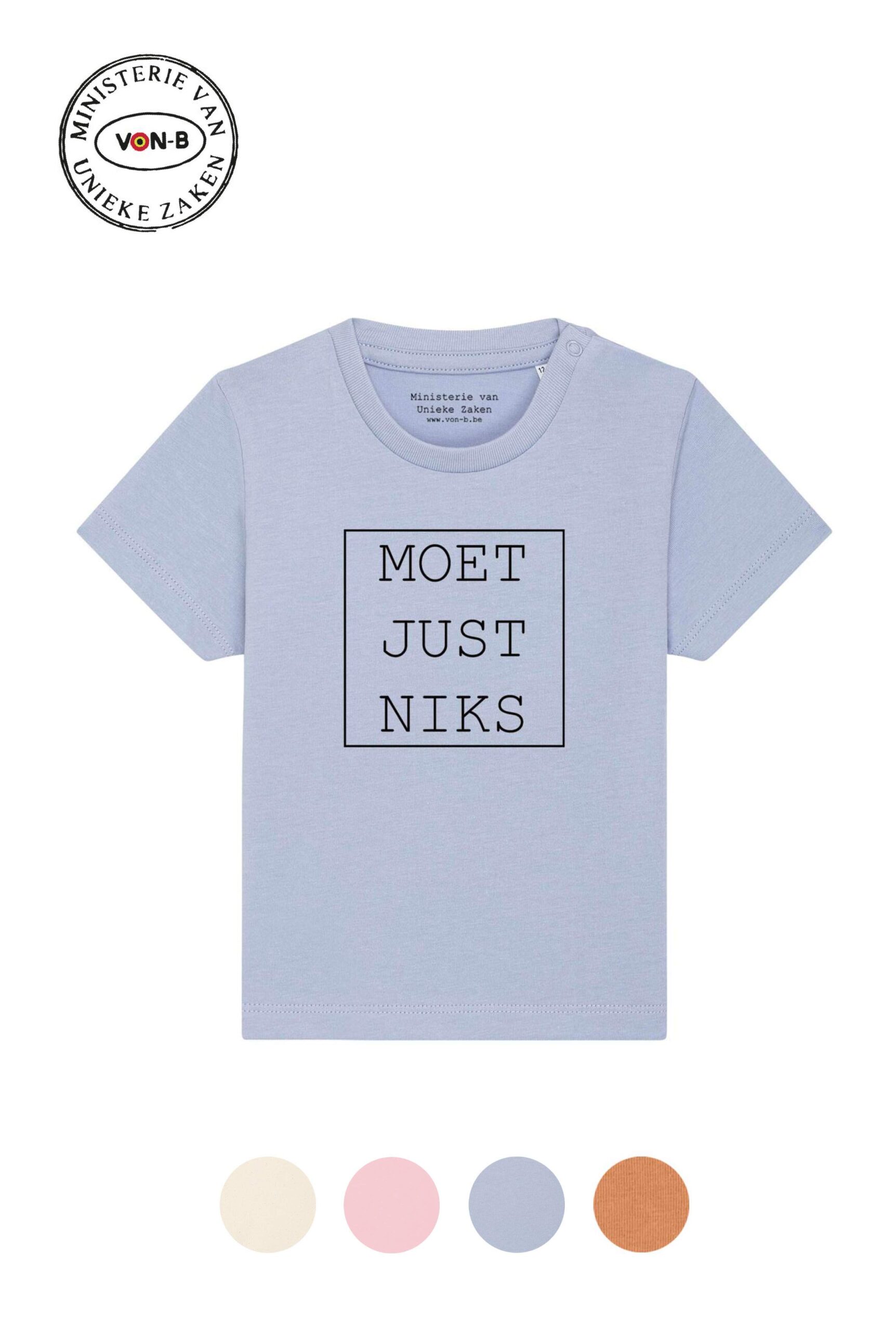 T-shirt baby - Moet just niks